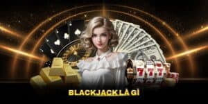 Tìm Hiểu Blackjack Là Gì? Cách Tham Gia Blackjack Tại Hitclub 