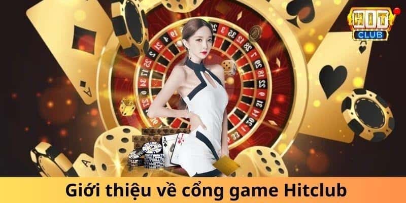 Giới thiệu 2 Ưu điểm nổi bật được nhắc đến khi giới thiệu về Hitclub
